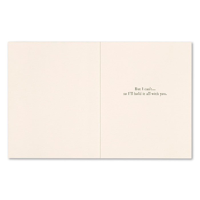 I wish I could hold all of this for you. - Greeting Card