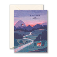Miles don't Matter - Greeting Card
