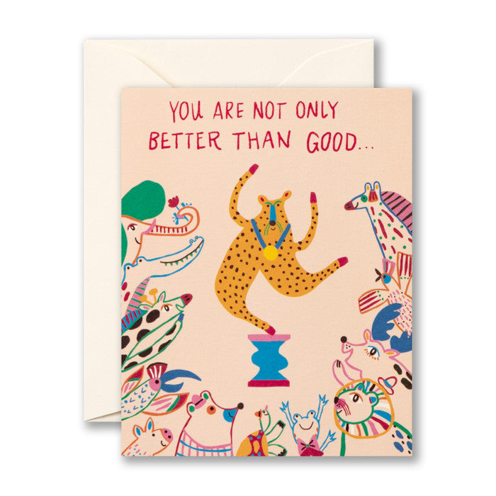 You are not only better than good…- Thank You Card