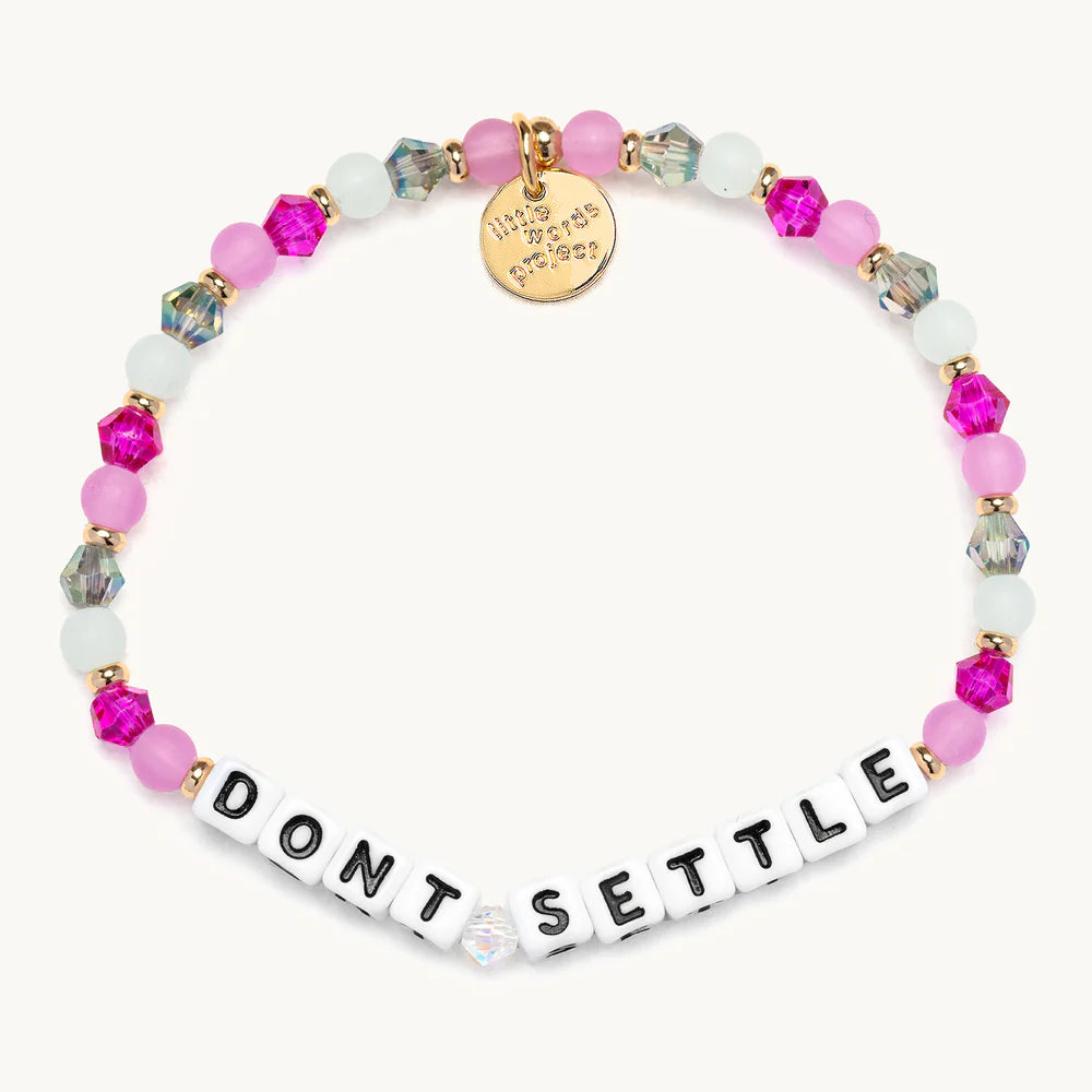 Little Words Project Bracelet -  Don't Settle