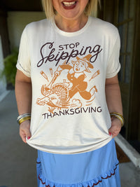 I'm not skipping Thanksgiving Tee