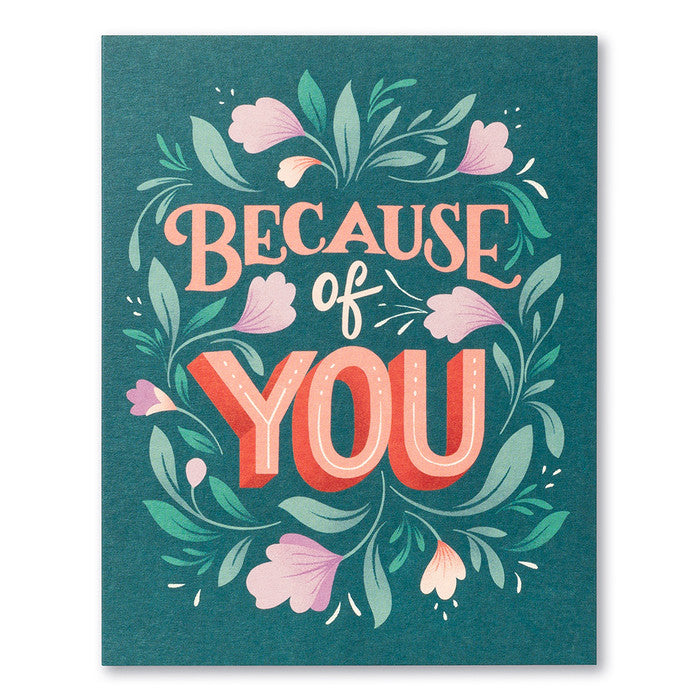 Because of You - Greeting Card