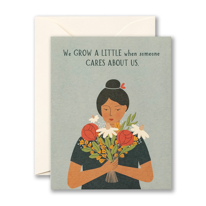 We grow a little when someone cares about us. - Thank You Card